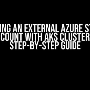 Mounting an External Azure Storage Account with AKS Cluster: A Step-by-Step Guide