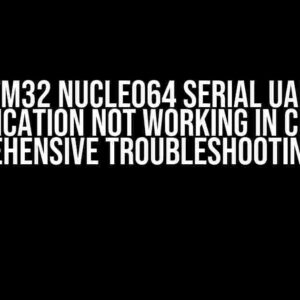 STM32 Nucleo64 Serial UART Communication not working in CubeIDE: A Comprehensive Troubleshooting Guide