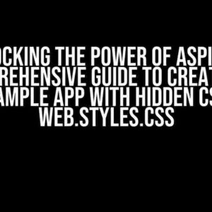 Unlocking the Power of Aspire: A Comprehensive Guide to Creating a Sample App with Hidden CSS Web.styles.css