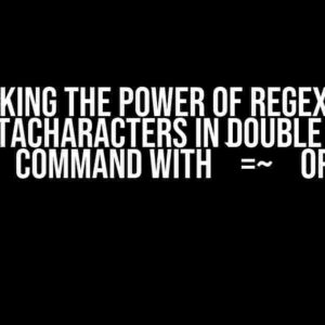 Unlocking the Power of Regex using Bash Metacharacters in Double Bracket `[[…]]` Command with `=~` Operator